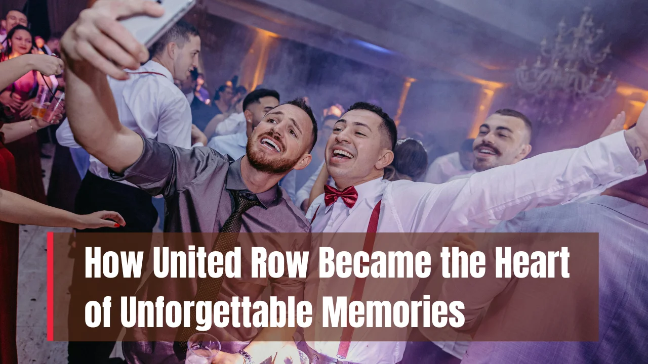Celebrating Milestones and Memories Built at United Row