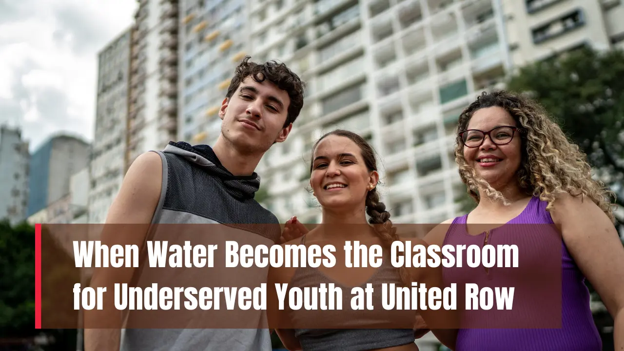 How United Row Becomes a Lifeline for Underserved Youth