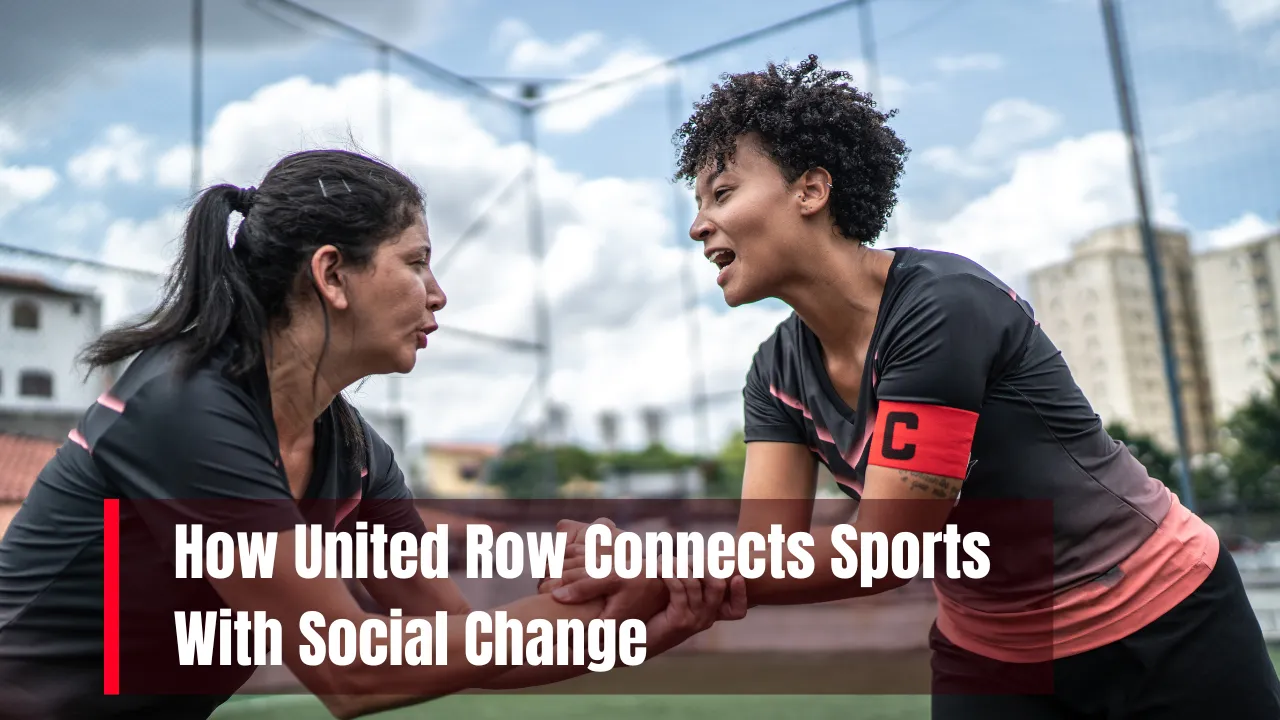 How United Row Connects Sports With Social Change