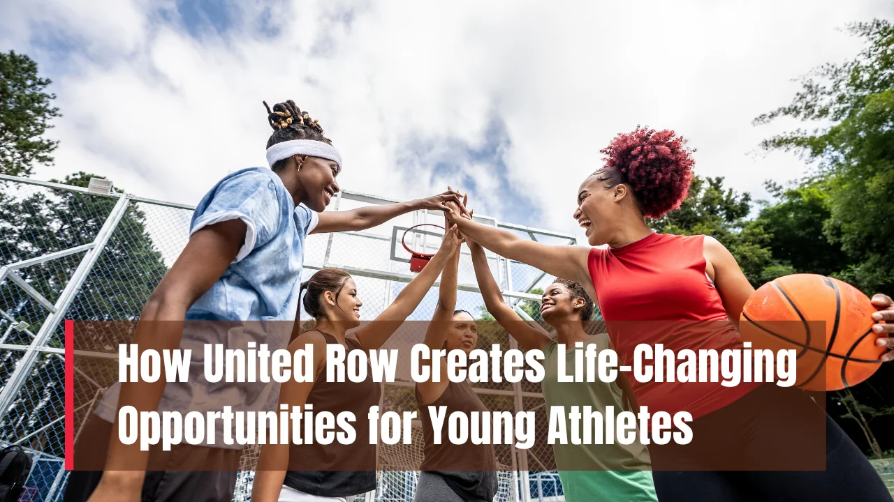 How United Row Empowers Youth Athletes Nationwide