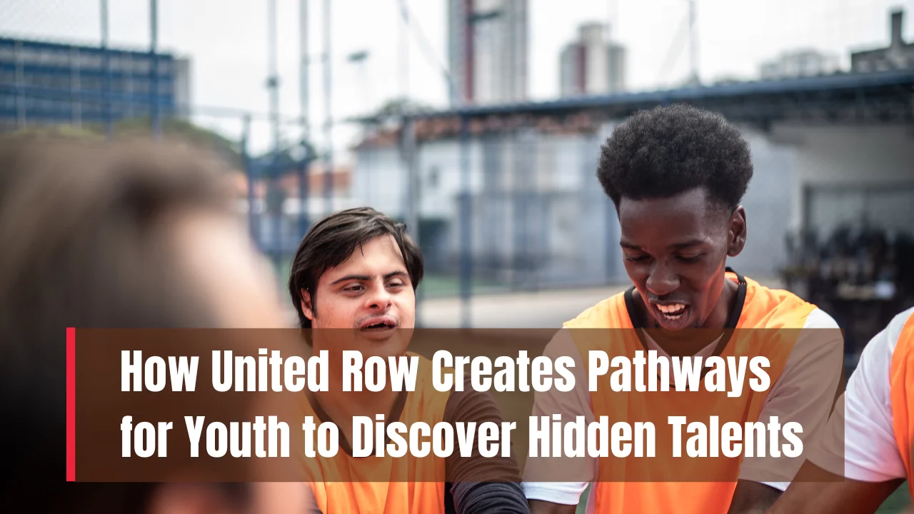 How United Row Helps Youth Uncover Their Hidden Talents