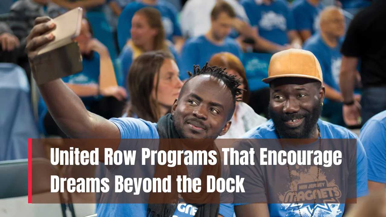 United Row Programs That Encourage Dreams Beyond the Dock