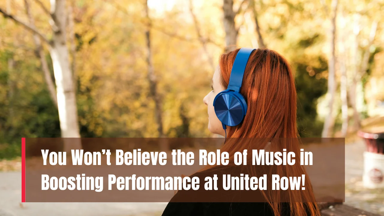 Music in Boosting Performance at United Row Practices