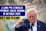 $1,000 PFD Stimulus Payment Check Coming in October 2025