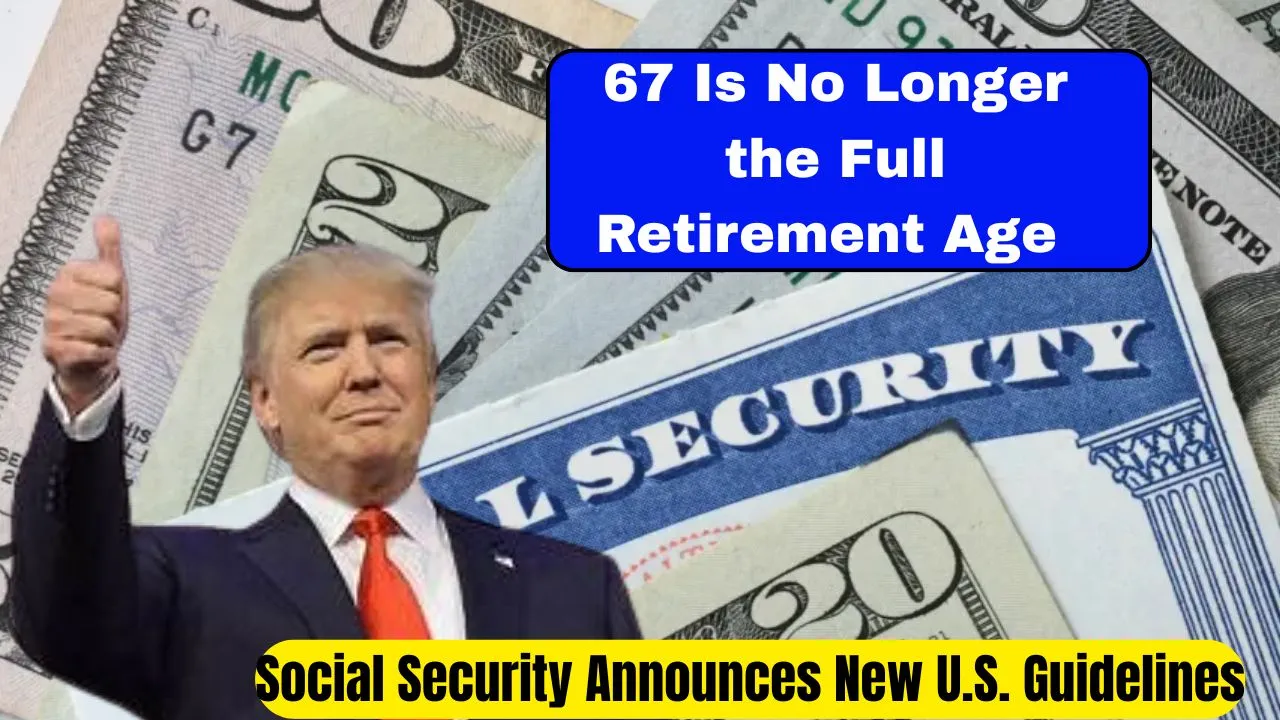 67-is-no-longer-the-full-retirement-age