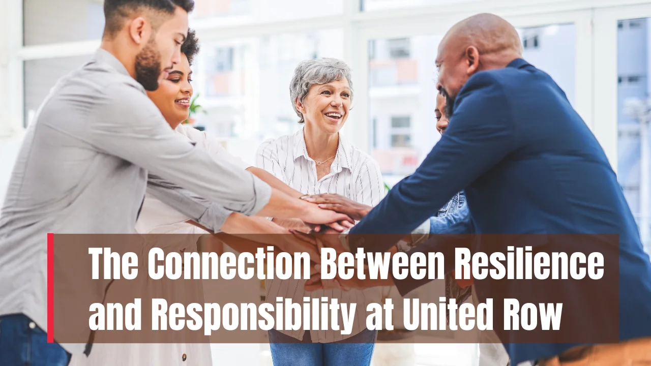 Resilience and Responsibility at United Row